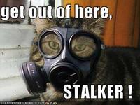 "Get Out Of Here Stalker!"