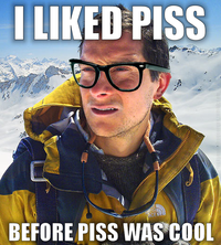 Bear Grylls / Better Drink My Own Piss