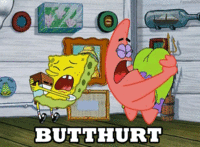 Butthurt