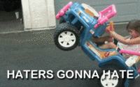 Haters Gonna Hate