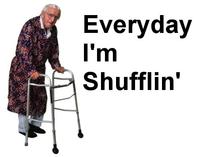 Everyday I'm Shufflin'