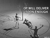 Waiting for OP/OP Will Surely Deliver