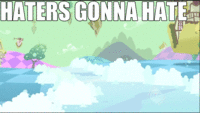 Haters Gonna Hate