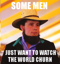 Some Men Just Want to Watch the World Burn