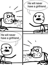 He Will Never Have a Girlfriend