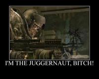 I'm The Juggernaut, Bitch!