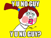"Y U NO" Guy