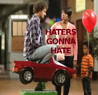 Haters Gonna Hate