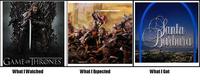 What I Watched / What I Expected / What I Got
