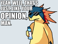 That's just like, your opinion, man