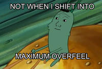 Not When I Shift Into Maximum Overdrive