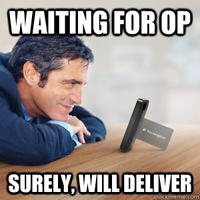 Waiting for OP/OP Will Surely Deliver
