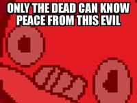 Only The Dead Can Know Peace From This Evil