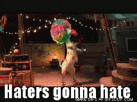 Haters Gonna Hate