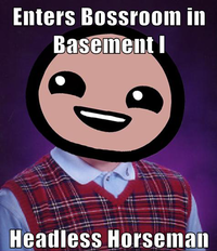 Bad Luck Isaac
