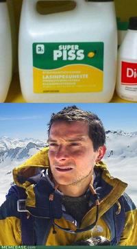 Bear Grylls / Better Drink My Own Piss