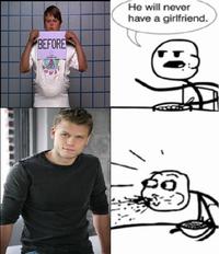 He Will Never Have a Girlfriend