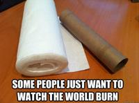 Some Men Just Want to Watch the World Burn