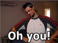 Oh, You