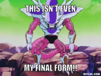 This Isn't Even My Final Form