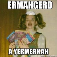 Ermahgerd