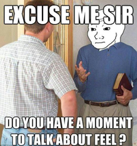 I Know That Feel Bro