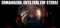Ermahgerd