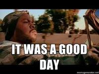 It Was A Good Day