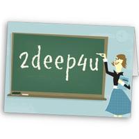2deep4u