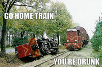 Go Home, You Are Drunk
