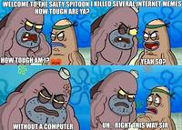 Welcome to the Salty Spitoon. How tough are ya?