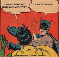 My Parents Are Dead / Batman Slapping Robin