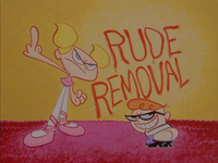 Dexter's Rude Removal