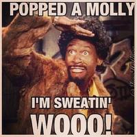 Popped a Molly, I'm Sweatin