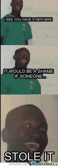 It Would Be a Shame If...