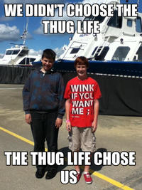I Didn't Choose The Thug Life, The Thug Life Chose Me