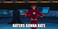 Haters Gonna Hate