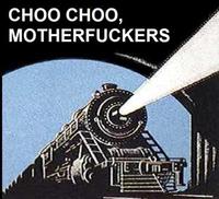 Choo Choo Motherfucker