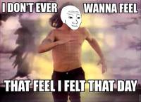 I Know That Feel Bro