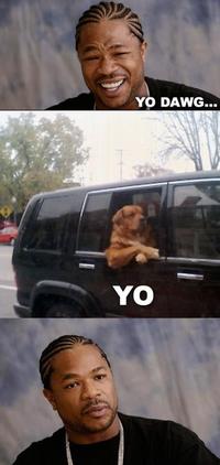 Xzibit Yo Dawg