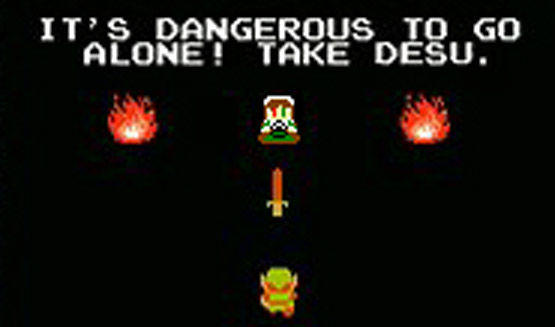 It's Dangerous to Go Alone! Take This