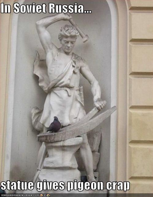 In Soviet Russia...