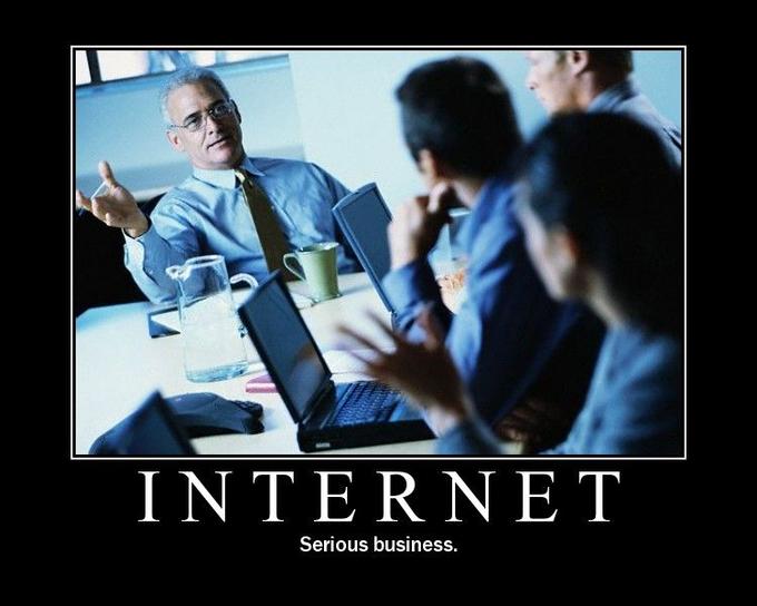 The Internet is Serious Business