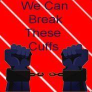 I Can Break These Cuffs