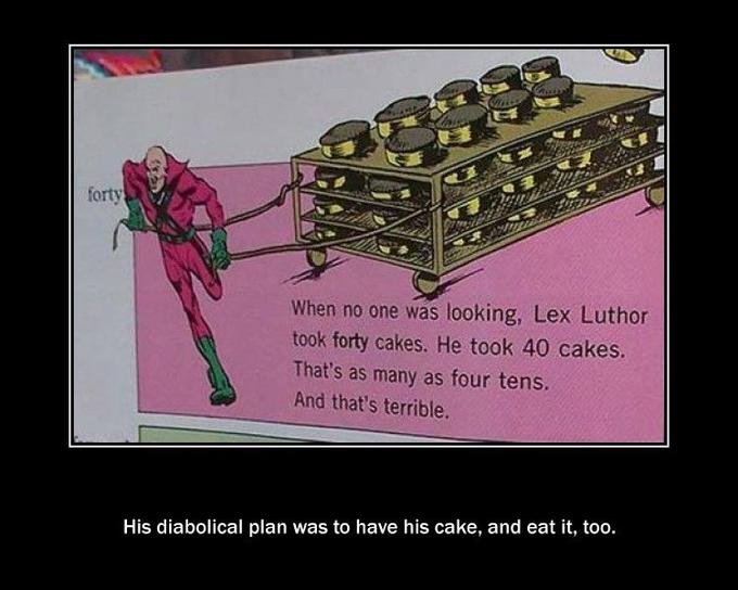 Lex Luthor Took Forty Cakes
