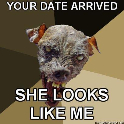 Ugly-Dog-YOUR-DATE-ARRIVED-SHE-LOOKS-LIKE-ME.jpg