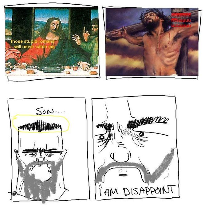 Son, I am disappoint