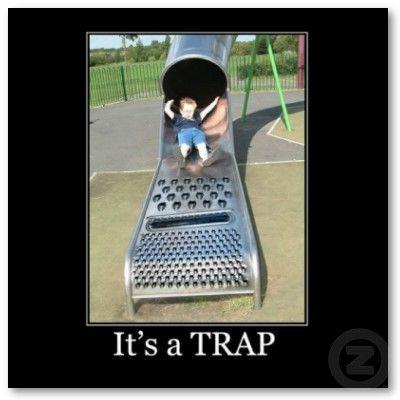 It's A Trap!