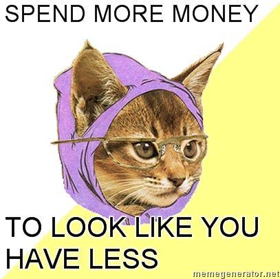Hipster-Kitty-SPEND-MORE-MONEY-TO-LOOK-LIKE-YOU-HAVE-LESS.jpg