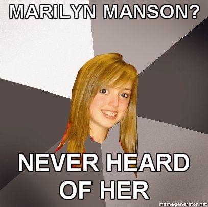 MUSICALLY-OBLIVIOUS-8TH-GRADER-MARILYN-MANSON-NEVER-HEARD-OF-HER.jpg
